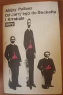 OD JARRY'EGO DO BECKETTA I ARRABALA Alojzy Pałłasz