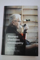 Abonent chwilowo nieosiągalny Adam Boniecki