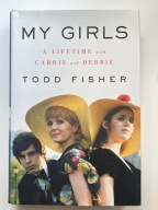 My girls - Todd Fisher - Carrie Fisher, Debbie Reynolds