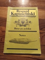 KAPUŚCIŃSKI RYSZARD - BUSZ PO POLSKU. NOTES jak w opisie