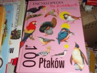 100 PTAKÓW - seria Na ścieżkach wiedzy, edycja kolor