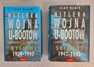 Hitlera wojna U-bootów: t. 1 Mysliwi 1939-1942 t. 2 Ścigani 1942-1945 Blair