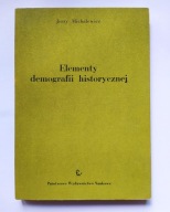 Elementy demografii historycznej Jerzy Michalewicz
