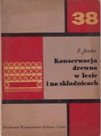 Konserwacja drewna w lesie i na składnicach Jenke