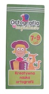 Ortografia w zagadkach. Kreatywna nauka ortografii. Praca zbiorowa 7-9 lat