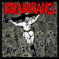 CD - KOLABORANCI - 'A MOŻE TO JA' - punk, jak nowa