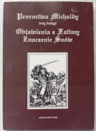 Proroctwa Michaldy Objawienia z Fatimy Znaczenie Snów L.Pińkowski
