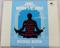 JEDZ, MÓDL SIĘ, JEDZ. Michael Booth Płyta CD/mp3