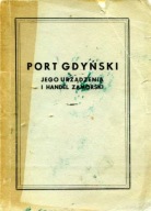 PORT GDYŃSKI JEGO URZĄDZENIA I HANDEL ZAMORSKI