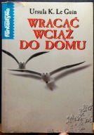 Wracać wciąż do domu, Ursula K. Le GUIN [Nowa FANTASTYKA, Warszawa 1996]