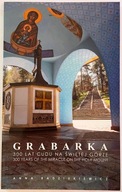 Grabarka 300 lat cudu na Świętej Górze - Anna Radziukiewicz