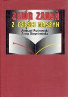 Zbiór zadań z części maszyn Rutkowski Stępniewska