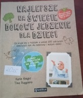 Najlepsze na swiecie domowe jedzenie dla dzieci KNIGHT Karin RUGGIERO Tina