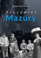 Zrozumieć Mazury - Waldemar Mierzwa - Retman