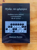 Myśląc nie zgłupiejesz 18-20 kyu Mateusz Surma [gra w GO]