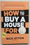 How to Buy a House for a Dollar RICK OTTON