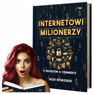 INTERNETOWI MILIONERZY - 11 SEKRETÓW e-COMMERCE 2025 (Książka) + 2 Bonusy