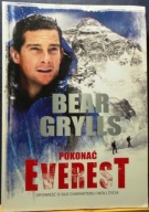 GRYLLS, Bear - Pokonać EVEREST (Opowieść o sile charakteru i woli życia)