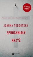 Spróchniały krzyż Joanna Podgórska