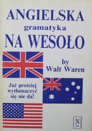 Angielska gramatyka na wesoło Walt Waren
