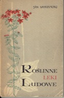 Jan MUSZYŃSKI ROŚLINNE LEKI LUDOWE