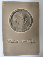Promocja do 30.O3. Roman Dmowski 1864-1939. Życiorys, wspomnienia, foto.