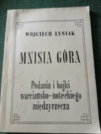 W.ŁYSIAK MNISIA GÓRA PODANIA I BAJKI WARCIANSKO-NOTECKIEGO MIĘDZYRZECZA