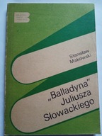 KSIĄŻKA "Balladyna Juliusza Słowackiego" Stanisław Makowski OPRACOWANIE