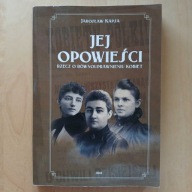 Jarosław Kapsa - Jej opowieści - Rzecz o równouprawnieniu kobiet