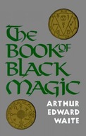 Book of Black Magic A. E. (A. E. Waite) Waite