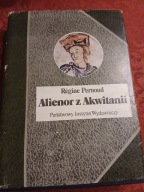 REGINE PERNOUD ALIENOR Z AKWITANII