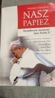 Nasz Papież. Świadkowie świętości Jana Pawła II Aleksandra Zapotoczny