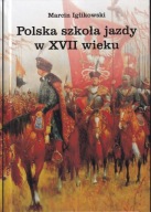 Polska szkoła jazdy w XVII wieku ; jak nowa
