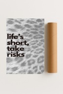 Plakat bez ramy 21x30 cm Life’s Short, Take Risks – motywacja i styl