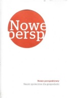 NOWE PERSPEKTYWY NAUKI SPOŁECZNE DLA GOSPODARKI Praca zbiorowa