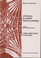Liturgia katedry wrocławskiej według przedtrydenckiego Liber ordinarius