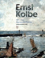 Ernst Kolbe 1876-1945 Impresjonista z Pomorza