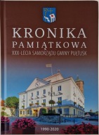 Kronika pamiątkowa XXX-lecia samorządu gminy Pułtusk 1990-2020