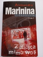 Zabójca mimo woli Aleksandra Marinina Seria z pistoletem tom 4