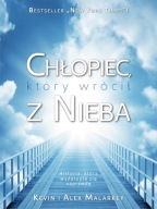 CHŁOPIEC KTÓRY WRÓCIŁ Z NIEBA K.A. MALARKEY HISTORIA PRAWDZIWA A11