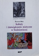 Kobiety i doświadczenie mistyczne w Średniowieczu Frances Beer