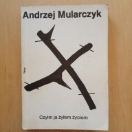 Andrzej Mularczyk - Czyim ja żyłem życiem
