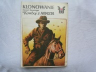 FIKCJE I FAKTY KLONOWANIE KOWBOJ Z MIASTA