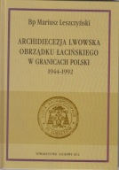 Archidiecezja lwowska obrządku łacińskiego w granicach Polski ; jak nowa