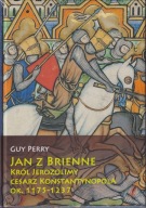 Jan z Brienne. Król Jerozolimy, cesarz Konstantynopola ; jak nowa