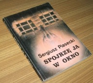 SPOJRZĘ JA W OKNO Sergiusz Piasecki