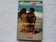 MIEJSCE POD SŁONCEM Romans Katherine Granger