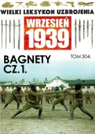 WIELKI LEKSYKON UZBROJENIA WRZESIEN 1939 tom 304 Bagnety cz.1