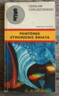 Powtórne stworzenie świata Czesław. Chruszczewski