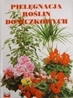 Pielęgnacja roślin doniczkowych Praca zbiorowa